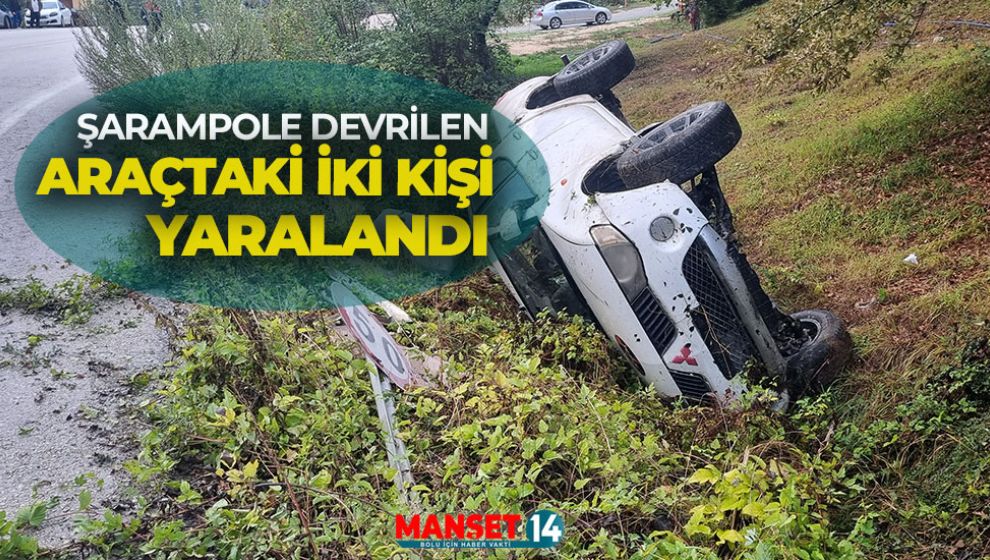 ŞARAMPOLE DEVRİLEN ARAÇTAKİ İKİ KİŞİ YARALANDI