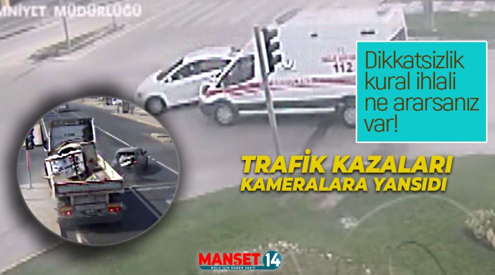 TRAFİK KAZALARI KAMERALARA YANSIDI