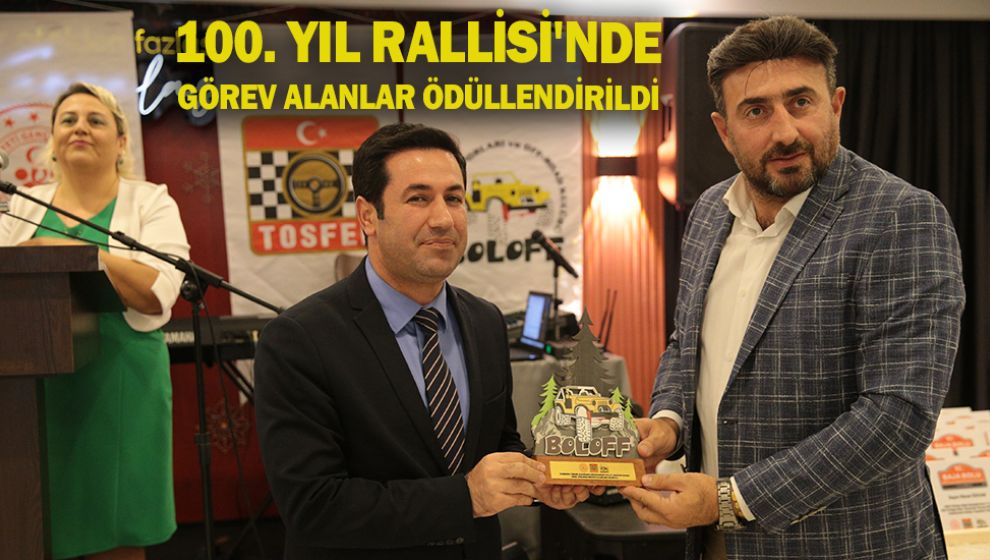 100. YIL RALLİSİ'NDE GÖREV ALANLAR ÖDÜLLENDİRİLDİ