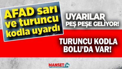 AFAD TAM 64 İLİ UYARDI. LİSTEDE BOLU'DA VAR!