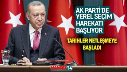 AK PARTİ'DE YEREL SEÇİM HAREKATI BAŞLIYOR