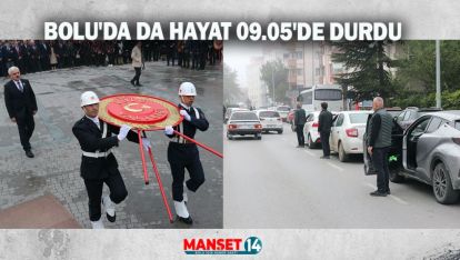 BOLU'DA DA HAYAT 09.05'DE DURDU