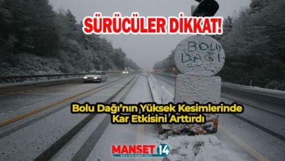 BOLU'DA DAĞINDA VE OTOYOL'DA SON DURUM