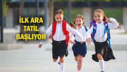 İLK ARA TATİL BAŞLIYOR