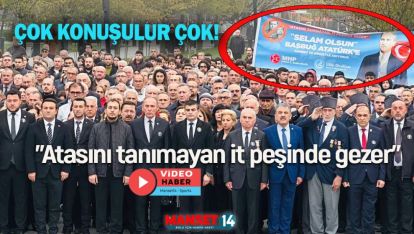 MHP TEŞKİLATLARINDAN ÇOK KONUŞULACAK PANKART