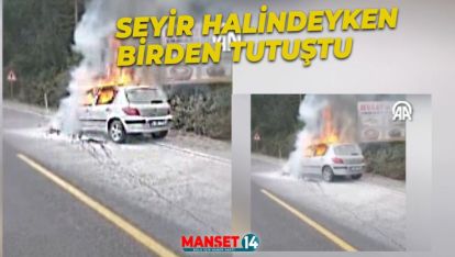 SEYİR HALİNDEYKEN BİRDEN TUTUŞTU