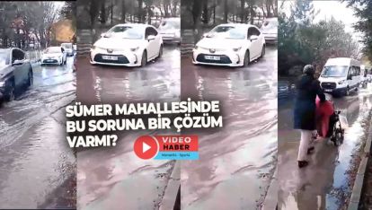 SÜMER MAHALLESİNDE BU SORUNA BİR ÇÖZÜM VARMI?