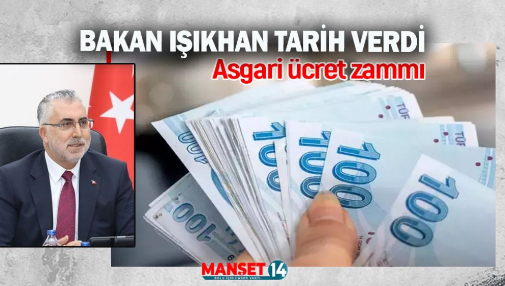 BAKAN IŞIKHAN ASGARİ ÜCRET İÇİN TARİH VERDİ