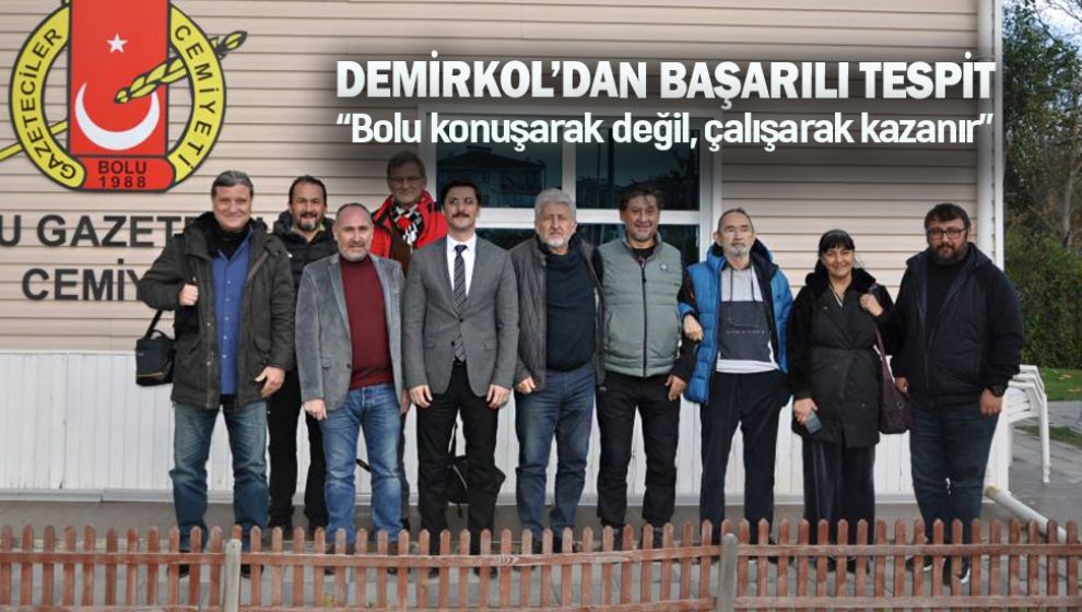 DEMİRKOL BOLU GAZETECİLER CEMİYETİNİ ZİYARET ETTİ