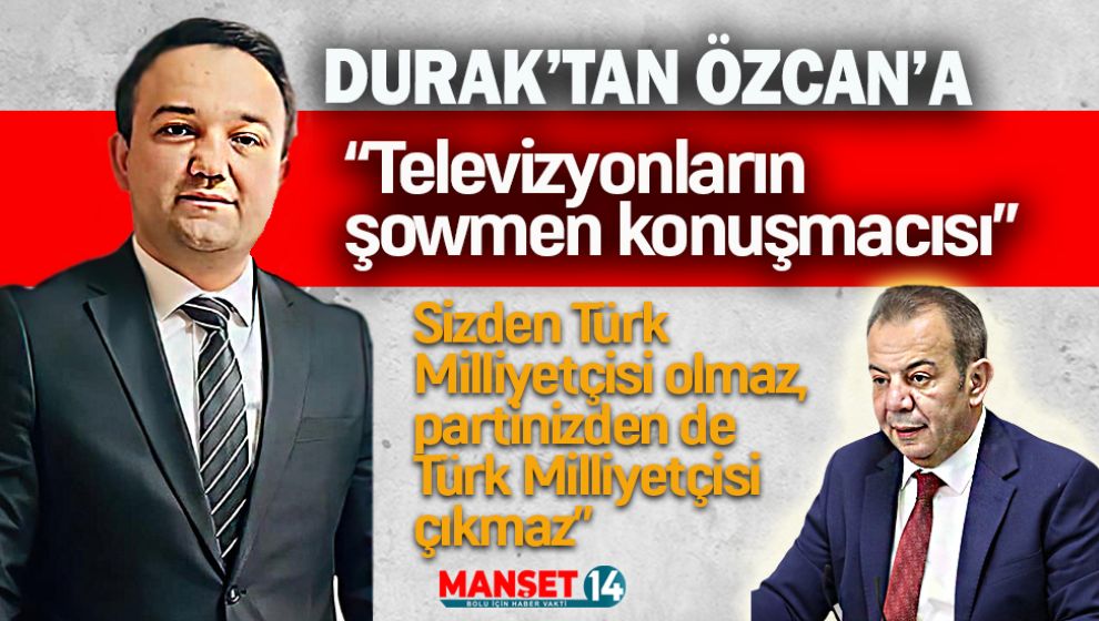 İLHAN DURAK'TAN TANJU ÖZCAN'A ŞOK SÖZLER