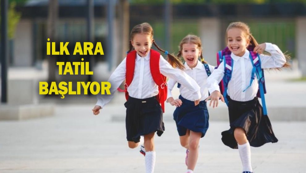 İLK ARA TATİL BAŞLIYOR