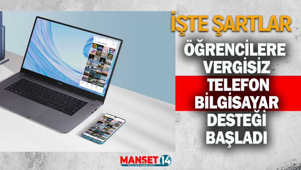 ÖĞRENCİLERE VERGİSİZ TELEFON BİLGİSAYAR DESTEĞİ BAŞLADI