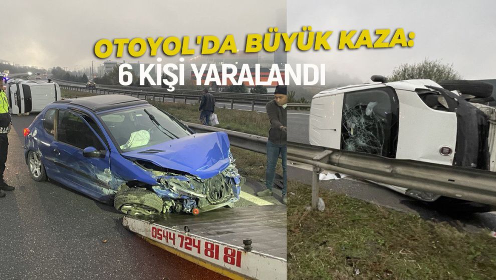 OTOYOL'DA BÜYÜK KAZA: 6 KİŞİ YARALANDI