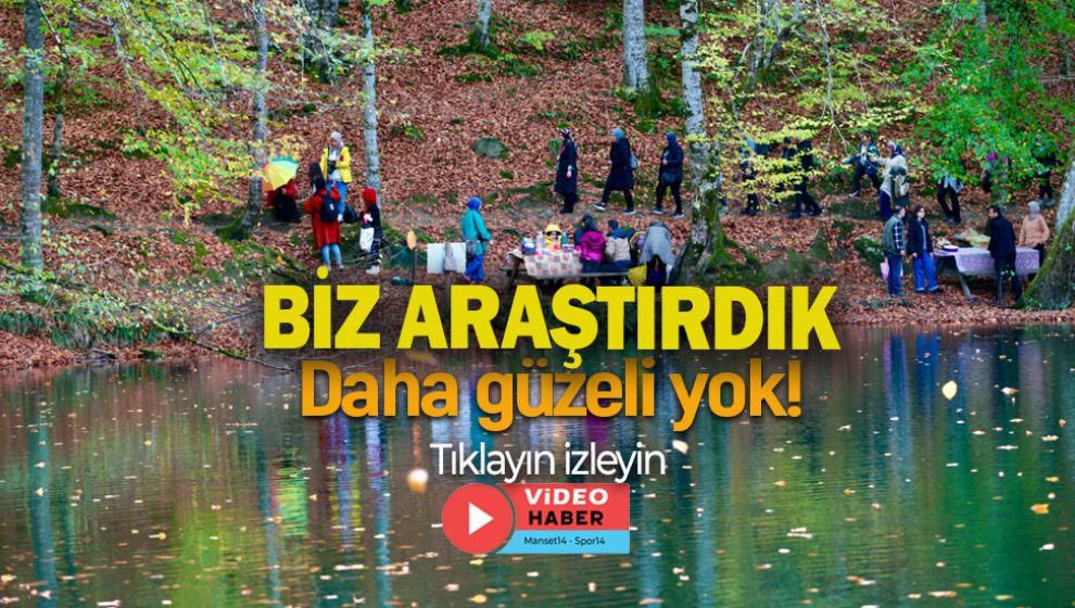 HER YER GÜZELDİR AMA! YEDİGÖLLER BİR BAŞKA!