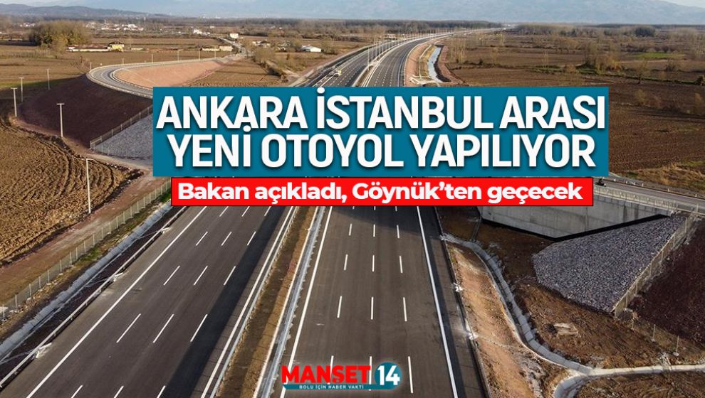 YENİ ANKARA-İSTANBUL OTOYOLU BOLU GÖYNÜK'TEN GEÇECEK