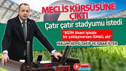 BAZILARI GİBİ SÖZ VERİP "KIVIRMADI" MECLİSTE STADYUMU RESMEN İSTEDİ