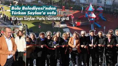 BOLU BELEDİYESİ'NDEN TÜRKAN SAYLAN'A VEFA