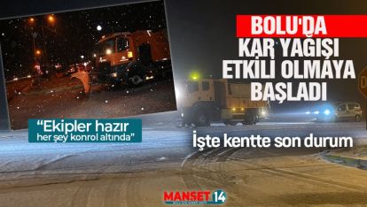 BOLU'DA KAR YAĞIŞI  ETKİLİ OLMAYA BAŞLADI