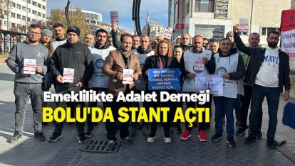 EMEKLİLİKTE ADALET DERNEĞİ BOLU'DA STANT AÇTI