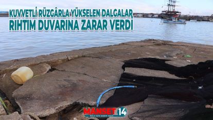 KUVVETLİ RÜZGÂRLA YÜKSELEN DALGALAR RIHTIM DUVARINA ZARAR VERDİ