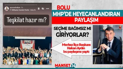 MHP BOLU'DA SEÇİME BAĞIMSIZ MI GİRİYOR?