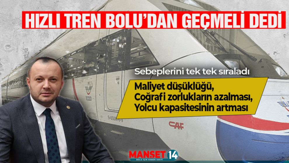 AKGÜL "YÜKSEK HIZLI TREN BOLU'DAN GEÇMELİ" DEDİ