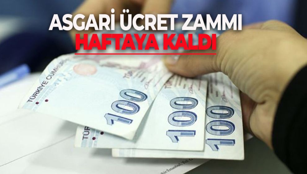 ASGARİ ÜCRET ZAMMI HAFTAYA KALDI