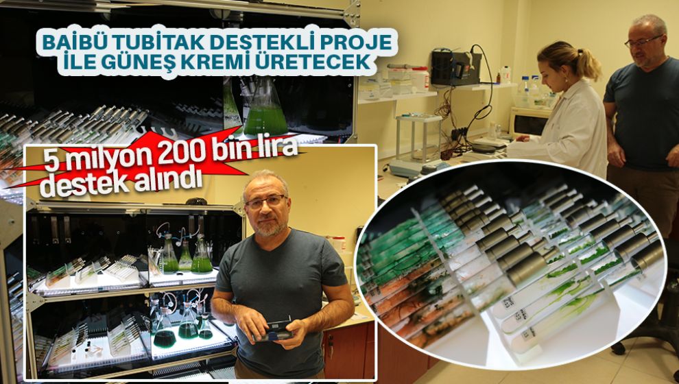 BAİBÜ TUBİTAK DESTEKLİ PROJE İLE GÜNEŞ KREMİ ÜRETECEK