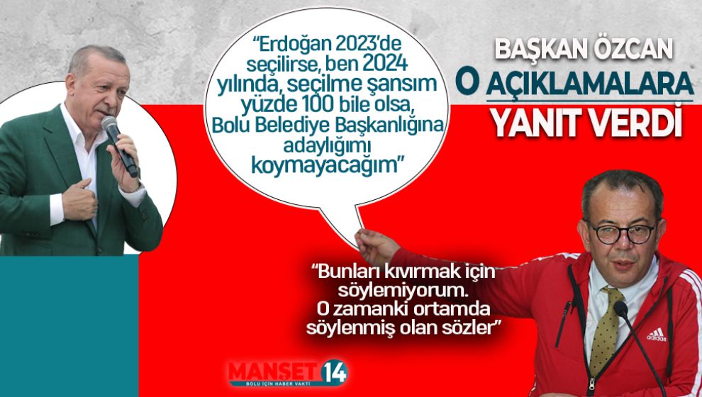 BOLU BELEDİYE BAŞKANI ÖZCAN DÜŞÜNCELERİNİN DEĞİŞTİĞİNİ SÖYLEDİ