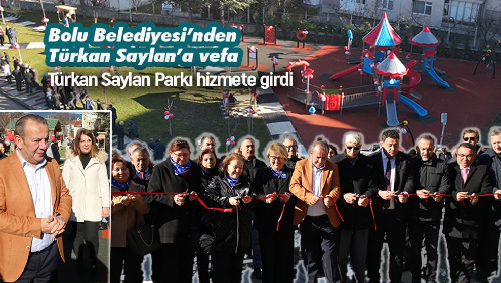 BOLU BELEDİYESİ’NDEN TÜRKAN SAYLAN’A VEFA