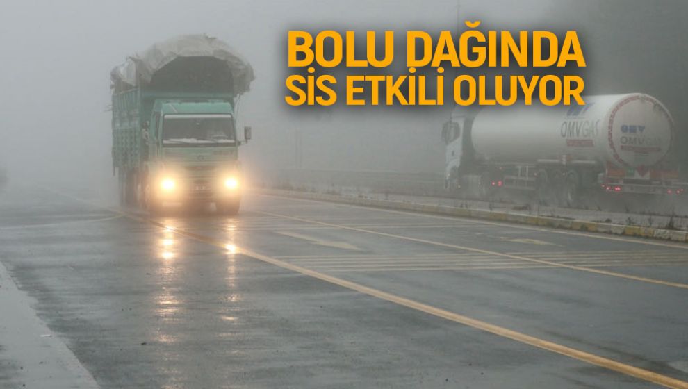 BOLU DAĞINDA SİS ETKİLİ OLUYOR