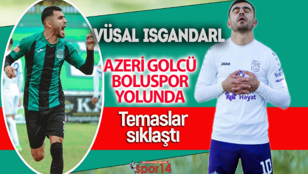 BOLUSPOR TRANSFERDE GAZA BASTI. AZERİ GOLCÜ GELİYOR!