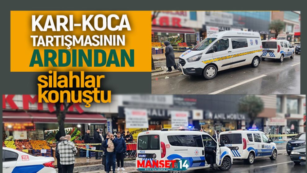 KARI-KOCA TARTIŞMASININ ARDINDAN SİLAHLAR KONUŞTU