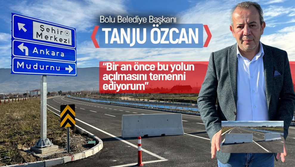 ÖZCAN'DAN KARAYOLLARINA "GÜNEY ÇEVRE YOLU NEDEN AÇILMIYOR?"