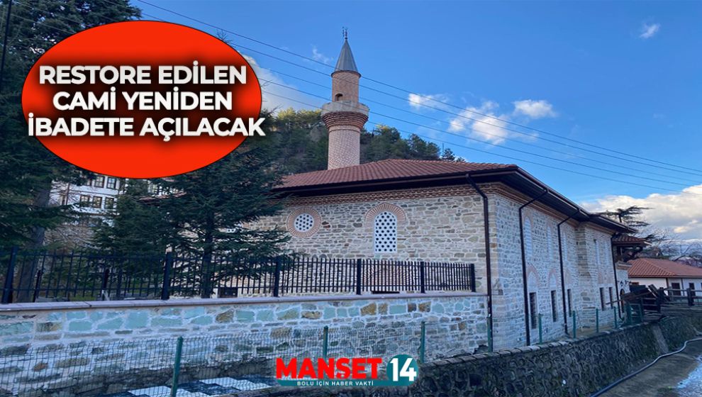 RESTORE EDİLEN CAMİ YENİDEN İBADETE AÇILACAK