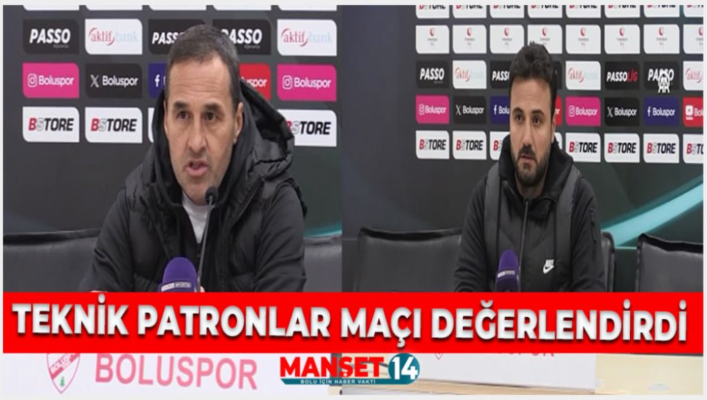 TEKNİK PATRONLAR MAÇI DEĞERLENDİRDİ