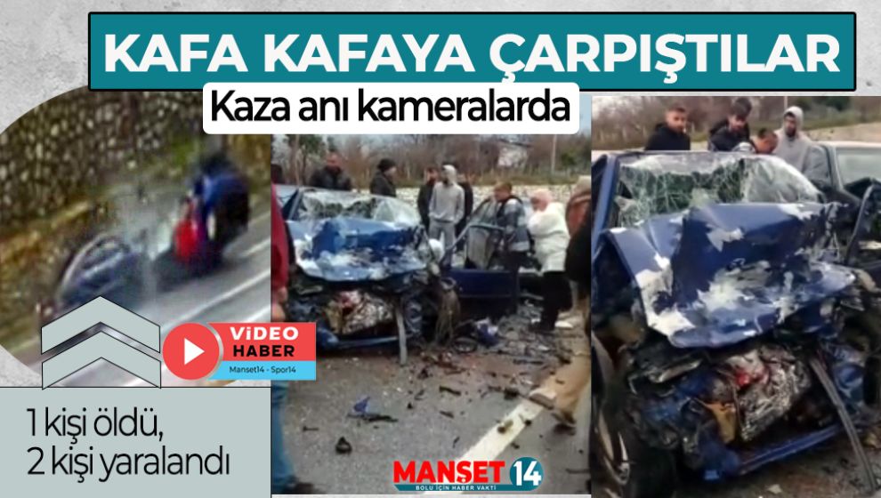 1 KİŞİNİN ÖLDÜĞÜ KAZA ANI KAMERALARDA