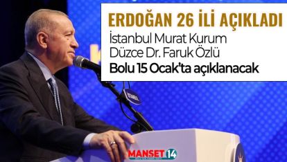 AK PARTİ'DE 26 İLİN BELEDİYE BAŞKAN ADAYLARI BELLİ OLDU