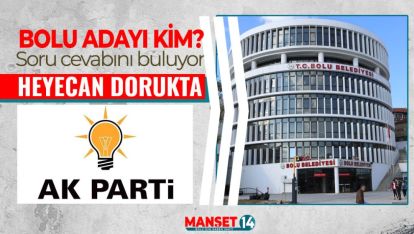 AK PARTİ'NİN BELEDİYE BAŞKAN ADAYLARI BELLİ OLUYOR!