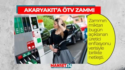 AKARYAKIT'A ÖTV ZAMMI GELİYOR!