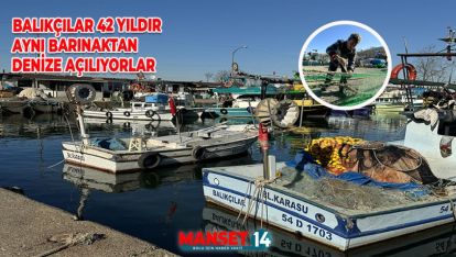 BALIKÇILAR 42 YILDIR AYNI BARINAKTAN DENİZE AÇILIYORLAR