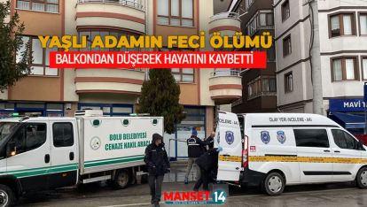 SON DAKİKA..  BALKONDAN DÜŞEN YAŞLI ADAM HAYATINI KAYBETTİ