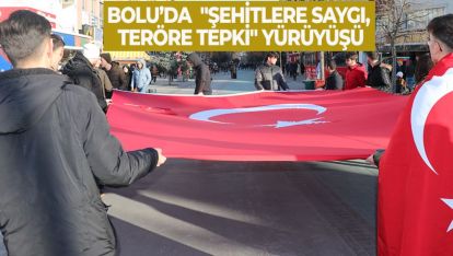 BOLU'DA  "ŞEHİTLERE SAYGI, TERÖRE TEPKİ" YÜRÜYÜŞÜ