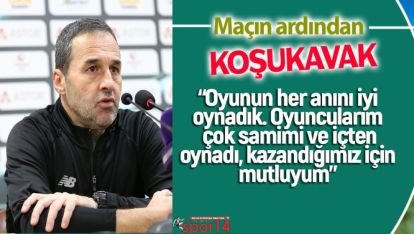 DEPLASMANDA KAZANDIĞIMIZ MAÇIN ARDINDAN KOŞUKAVAK