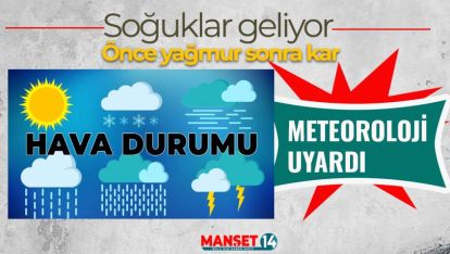 PAZAR'DAN SONRA SOĞUKLAR SONRA KAR BAŞLIYOR