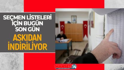 SEÇMEN LİSTELERİ İÇİN BUGÜN SON GÜN