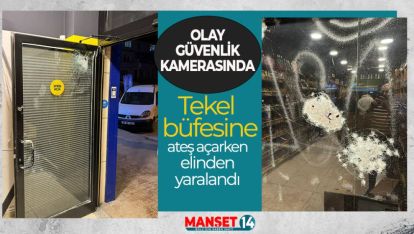 TÜFEKLE TEKEL BÜFESİNE ATEŞ AÇARKEN ELİNDEN YARALANDI