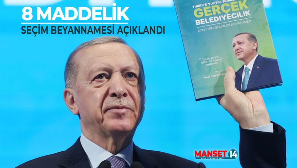 AK PARTİ 8 MADDELİK SEÇİM BEYANNAMESİNİ AÇIKLADI