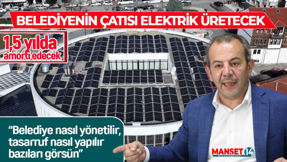 BOLU BELEDİYESİNİN ÇATISI ELEKTRİK ÜRETECEK