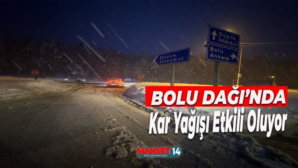 BOLU DAĞI'NDA KAR YAĞIŞI ETKİLİ OLUYOR